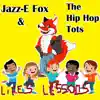 Jazz-E Fox - Jazz-E Fox & the Hip Hop Tots: Life Lessons - EP